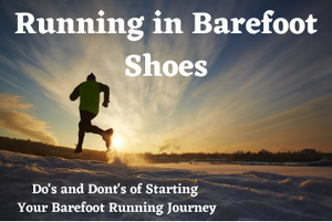 How to Successfully Start Running in Barefoot Shoes