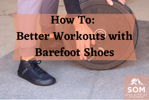 How To Lift Heavier And Get Better Workouts In Barefoot Shoes when you have NEVER done it before